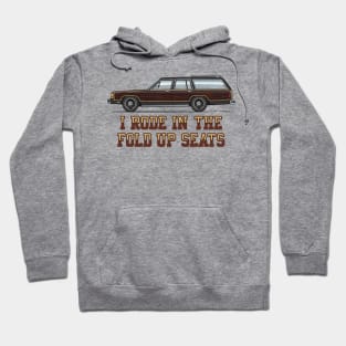 I Rode in the Fold Up Seats Hoodie